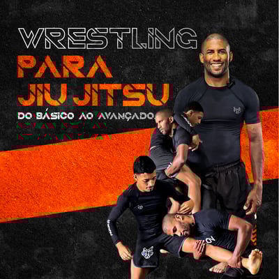 Wrestling para Jiu-jitsu NO GI: Básico ao Avançado